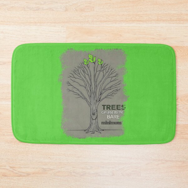 Item preview, Even Trees Did The Bare Minimum designed and sold by TestudoDesign.