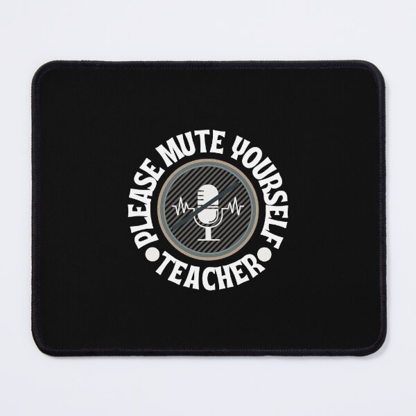 Item preview, Teacher Please Mute Yourself Humor designed and sold by Zakrytos ★★★★★.