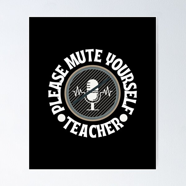 Item preview, Teacher Please Mute Yourself Humor designed and sold by Zakrytos ★★★★★.