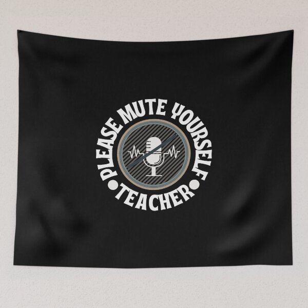 Item preview, Teacher Please Mute Yourself Humor designed and sold by Zakrytos ★★★★★.