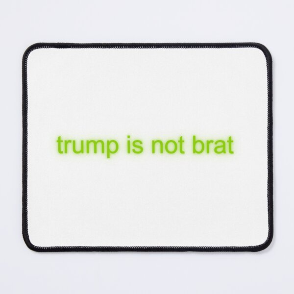 Item preview, trump is not brat designed and sold by brianarells.
