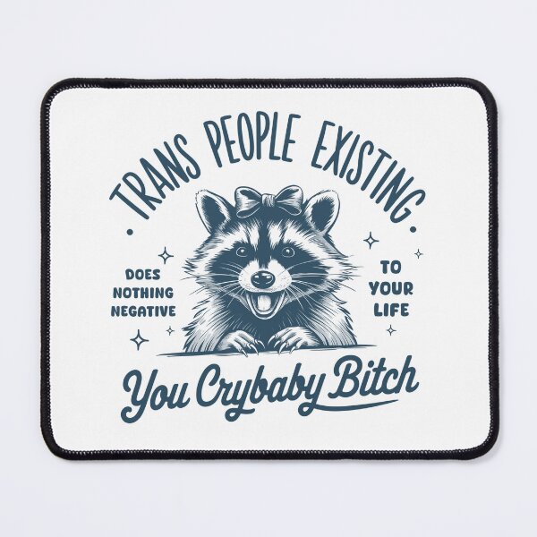 Item preview, Trans People Existing Does Nothing Negative To Your Life You Crybaby designed and sold by vintagearttee.