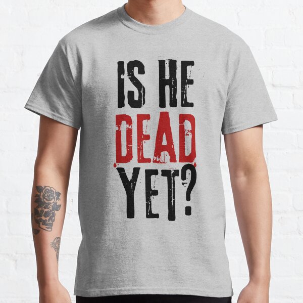 Item preview, Is He Dead Yet? designed and sold by Mosaic-Art.