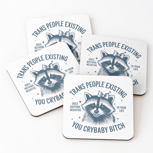Item preview, Trans People Existing Does Nothing Negative To Your Life You Crybaby , Racoon designed and sold by vintagearttee.