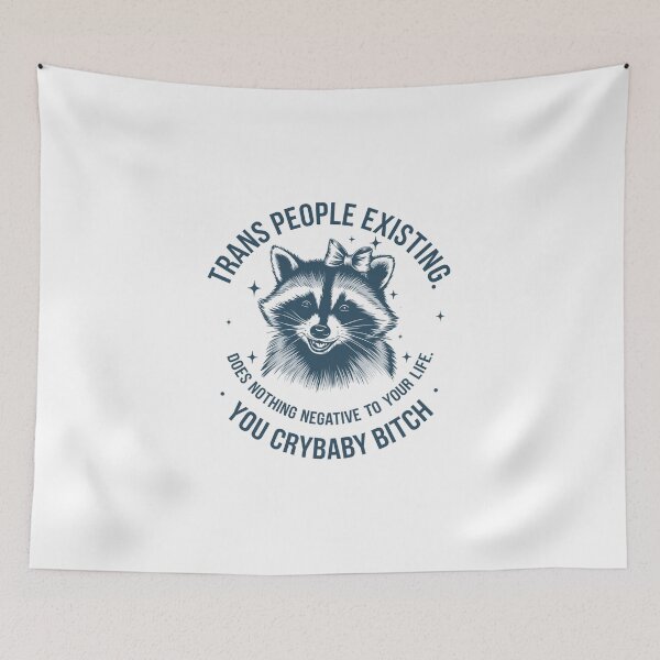 Item preview, Lgbt, Trans People Existing Does Nothing Negative To Your Life You Crybaby , Racoon designed and sold by vintagearttee.