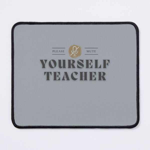 Item preview, Virtual Class Humor: Mute Yourself Quote designed and sold by Zakrytos ★★★★★.