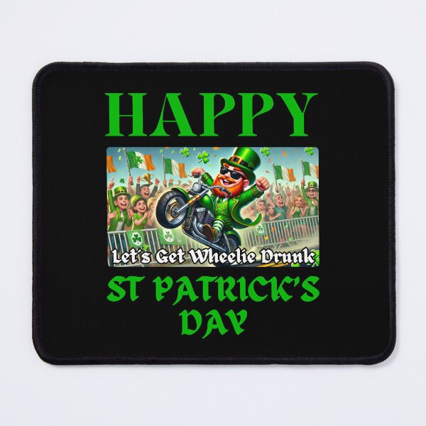 Item preview, Happy St Patrick's Day - Let's Get Wheelie Drunk designed and sold by Manic Merch Designs.