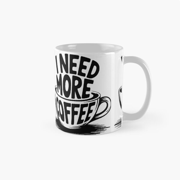 Item preview, I Need More Coffee designed and sold by SteezeeStore.