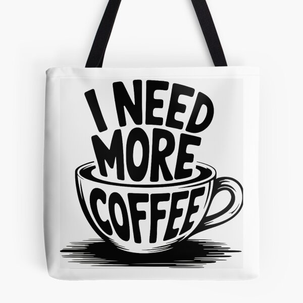 Item preview, I Need More Coffee designed and sold by SteezeeStore.