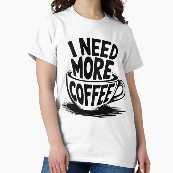 Vista previa del artículo con la obra «Necesito más café», diseñado y vendido por SteezeeStore.