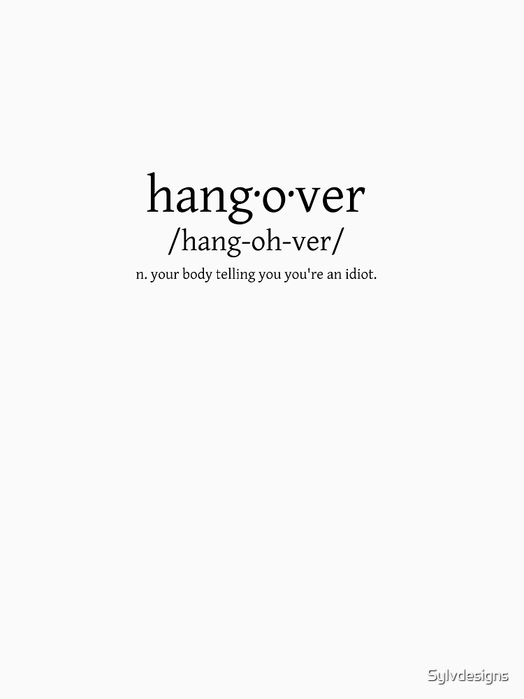 hangover-definition-t-shirt-by-sylvdesigns-redbubble-hangover-t-shirts-definition-t