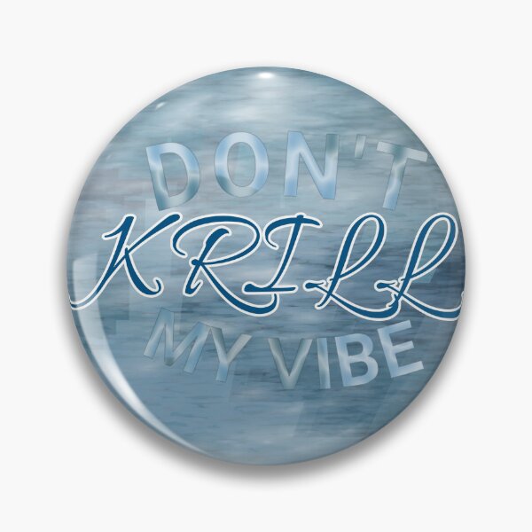 Item preview, Don’t Krill My Vibe designed and sold by Marigonix.