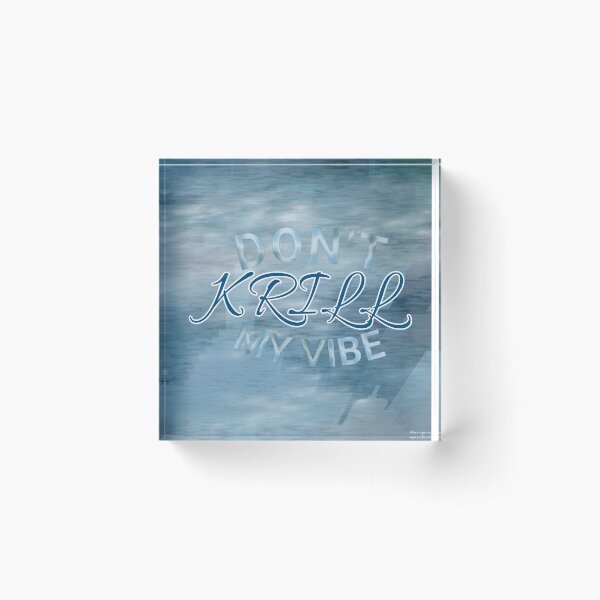 Item preview, Don’t Krill My Vibe designed and sold by Marigonix.