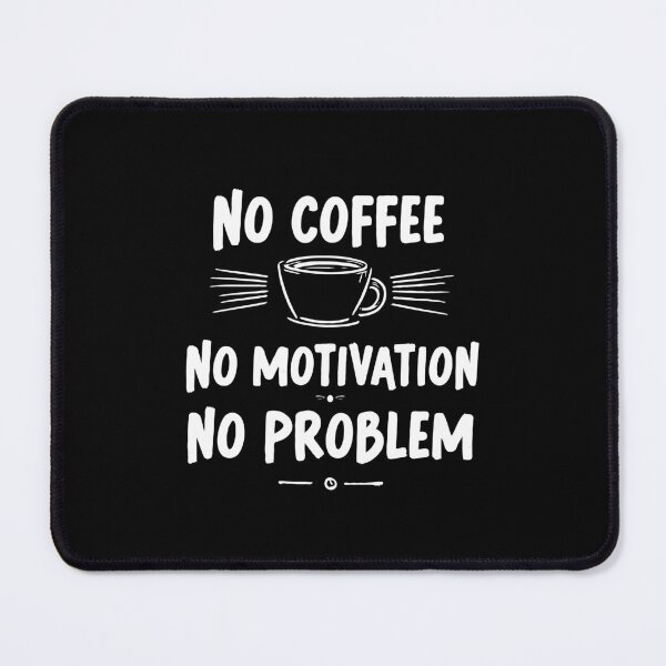 Item preview, Cup of Coffee with a Typography. No Coffee No Motivation No Problem. designed and sold by twisted-dot.
