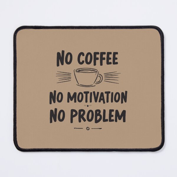 Item preview, Cup of Coffee with a Typography. No Coffee No Motivation No Problem. v2 designed and sold by twisted-dot.