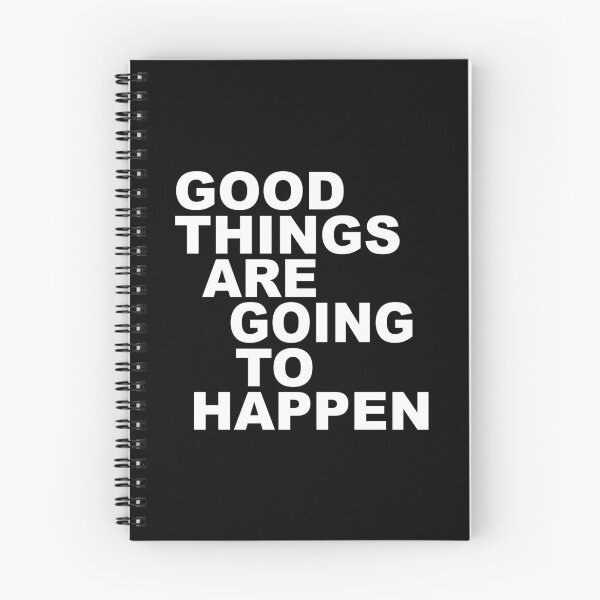 Item preview, Good Things Are Going To Happen designed and sold by TheFineShirt.