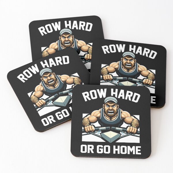 Item preview, ROW HARD OR GO HOME - ROWING GIFT designed and sold by KEF Custom.