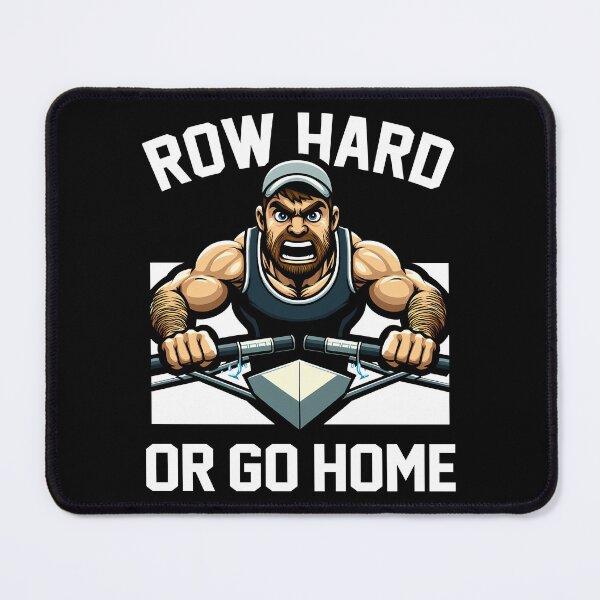 Item preview, ROW HARD OR GO HOME - ROWING GIFT designed and sold by KEF Custom.