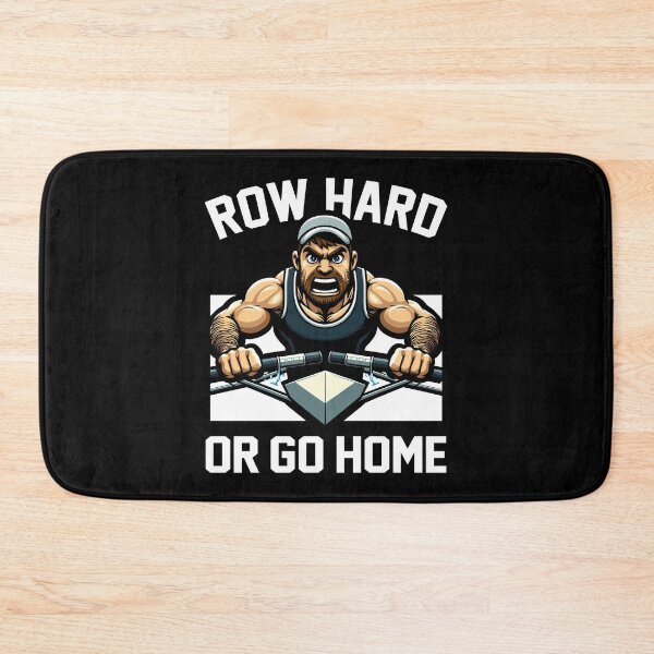 Item preview, ROW HARD OR GO HOME - ROWING GIFT designed and sold by KEF Custom.