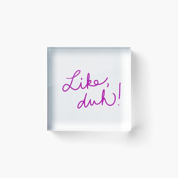 Item preview, Like, duh! designed and sold by abeink.