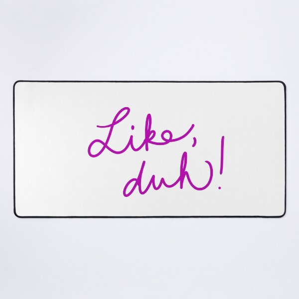 Item preview, Like, duh! designed and sold by abeink.