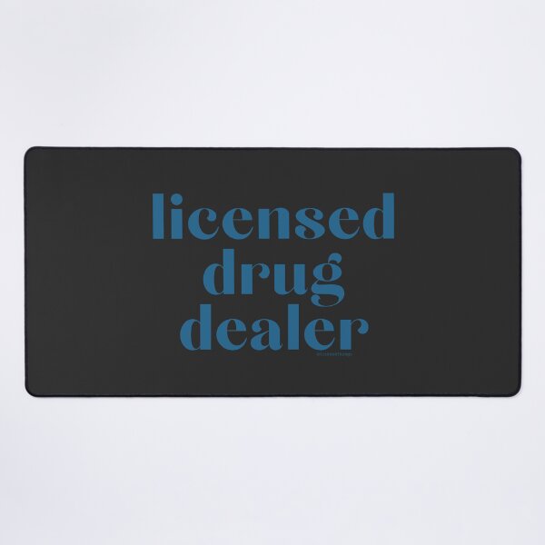 Item preview, Licensed Drug Dealer. v27b, dark blue | @lilsboobthangs designed and sold by lilsboobthangs.