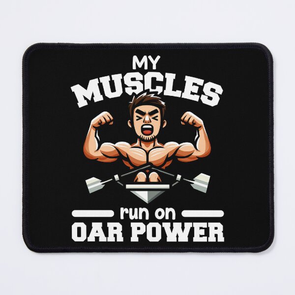 Item preview, MY MUSCLES RUN ON OAR POWER - ROWING GIFT designed and sold by KEF Custom.