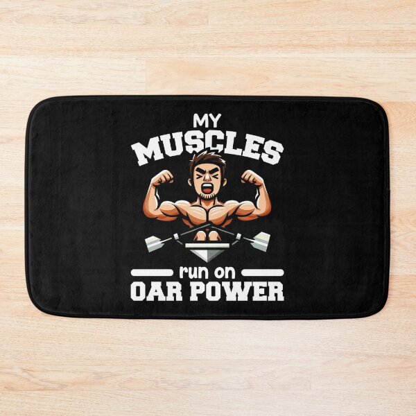 Item preview, MY MUSCLES RUN ON OAR POWER - ROWING GIFT designed and sold by KEF Custom.