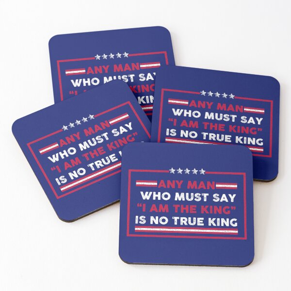Item preview, Any man who must say "I'm the king" is not true king. designed and sold by remerasnerdas.