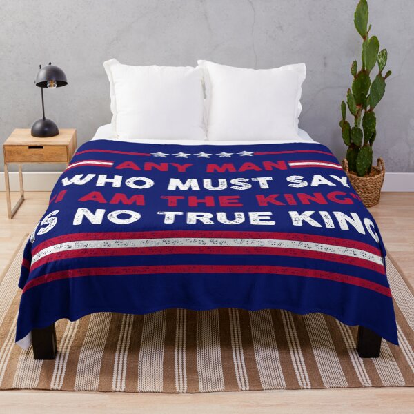 Item preview, Any man who must say "I'm the king" is not true king. designed and sold by remerasnerdas.