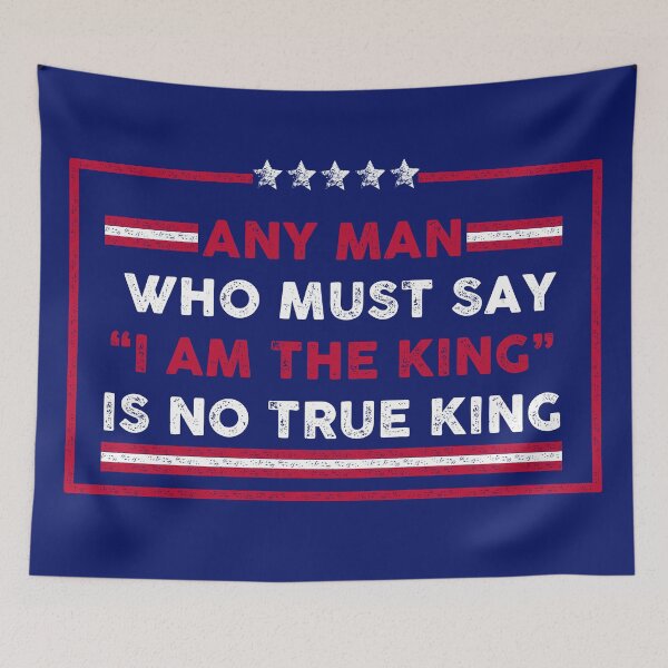 Item preview, Any man who must say "I'm the king" is not true king. designed and sold by remerasnerdas.