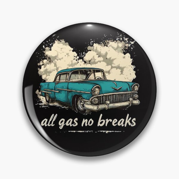 Item preview, All gas no breaks designed and sold by Brendon987.