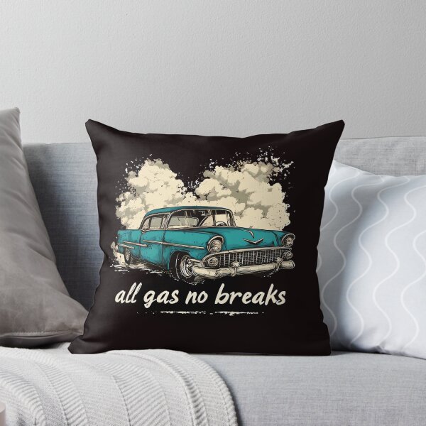 Item preview, All gas no breaks designed and sold by Brendon987.