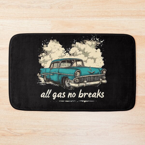 Item preview, All gas no breaks designed and sold by Brendon987.