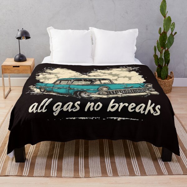 Item preview, All gas no breaks designed and sold by Brendon987.