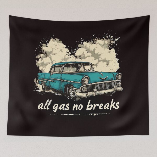 Item preview, All gas no breaks designed and sold by Brendon987.