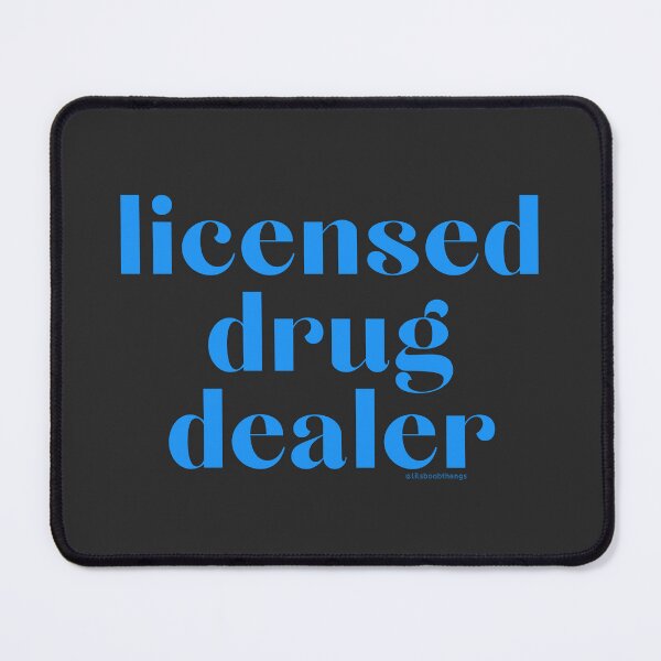 Item preview, Licensed Drug Dealer. v33b, blue | @lilsboobthangs designed and sold by lilsboobthangs.