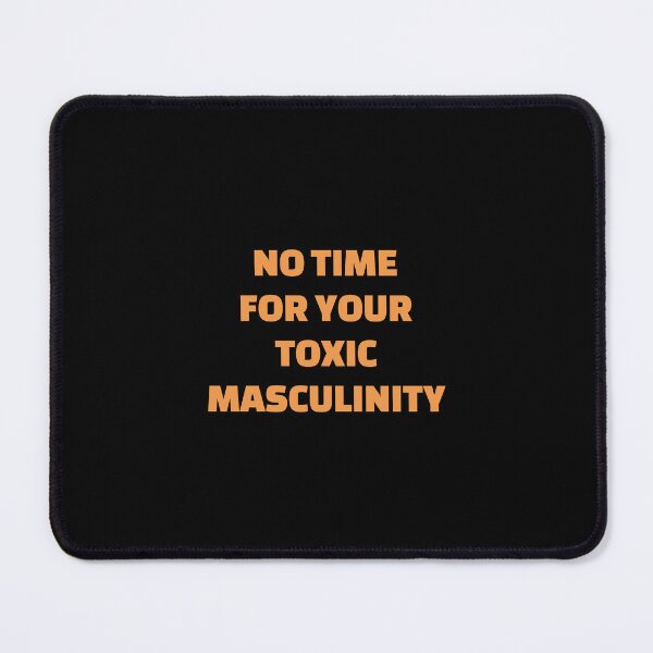Item preview,  No Time For Your Toxic Masculinity - feminist memes designed and sold by Inspirationmotivation.