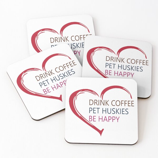 Item preview, drink coffee pet huskies be happy  designed and sold by designing01Ar3.