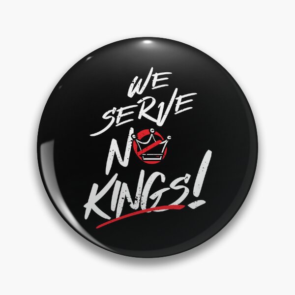 Item preview, We Serve No Kings! designed and sold by The Fonsecastein Shop.