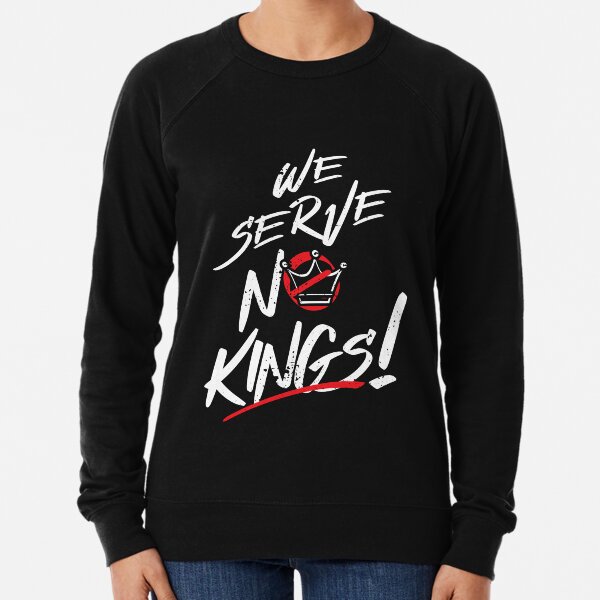 Item preview, We Serve No Kings! designed and sold by The Fonsecastein Shop.