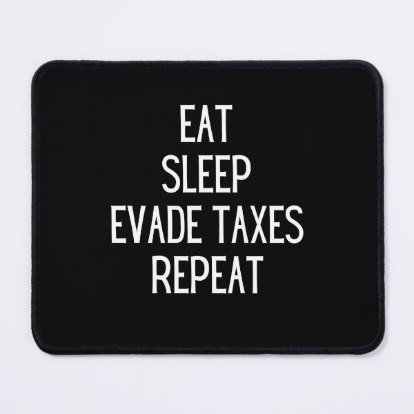 Item preview, Eat, sleep, avoid taxes, repeat | Brainrot Business Manager Hedge fund tax advisor consultant Meme Shirt designed and sold by ManuelMuse.