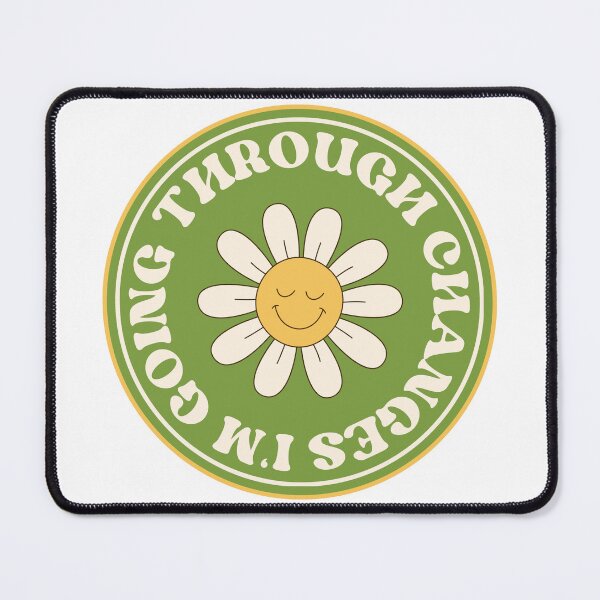 Item preview, im going through changes  designed and sold by Burns and Blossom Collective.