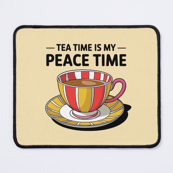 Item preview, Tea Time Is My Peace Time designed and sold by 123ks.