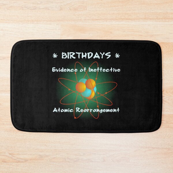 Item preview, BIRTHDAYS - Evidence of Ineffective Atomic Rearrangement designed and sold by Oaks Creations.