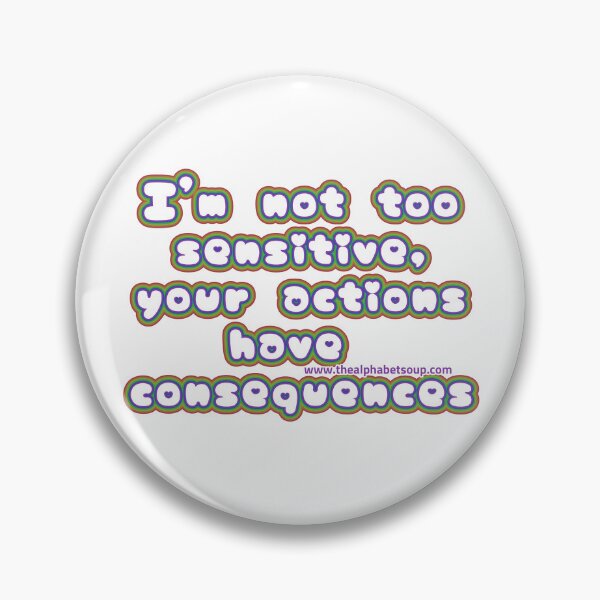Item preview, Not sensitive, actions have consequences designed and sold by AlphabetSoupLLC.