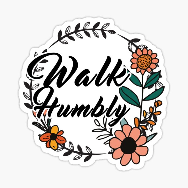 Vista previa del artículo con la obra «Camina con humildad Estética floral: diseño inspirador femenino», diseñado y vendido por Dmetalx Art Apparel.