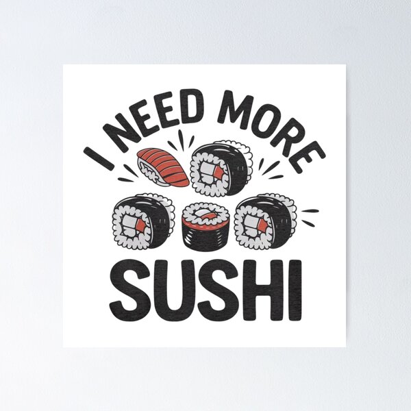 Item preview, I need more sushi designed and sold by 123ks.