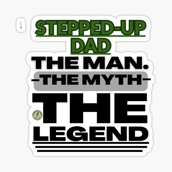 Item preview, Stepped-up Dad, The Man, The Myth, Fun, Novelty, Elderly Gift For The Worlds Best Dad designed and sold by Old Age Ain't For Sissies!.