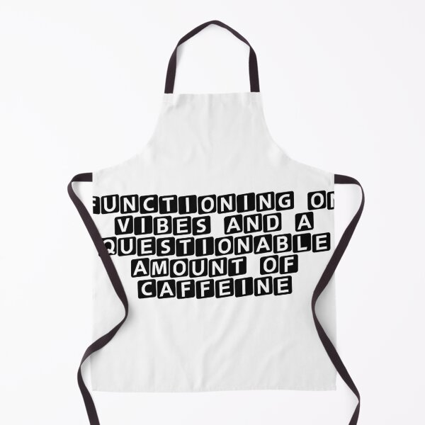 Item preview, Functioning on vibes and a questionable amount of caffeine designed and sold by Ninjacatoff.